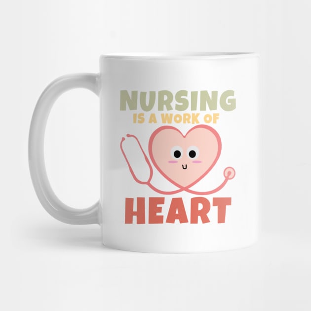 Nursing Is A Work Of Heart by ricricswert